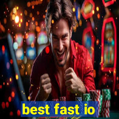 best fast io